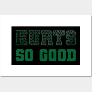 Hurts so good Posters and Art